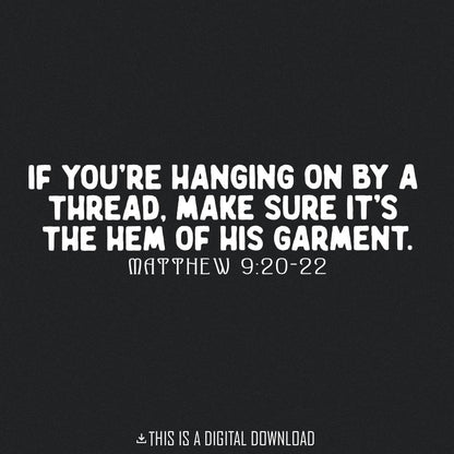 Hem of His Garment PNG, Christian Shirt PNG - 300 DPI Design for T-Shirt