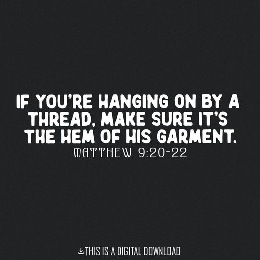 Hem of His Garment PNG, Christian Shirt PNG - 300 DPI Design for T-Shirt