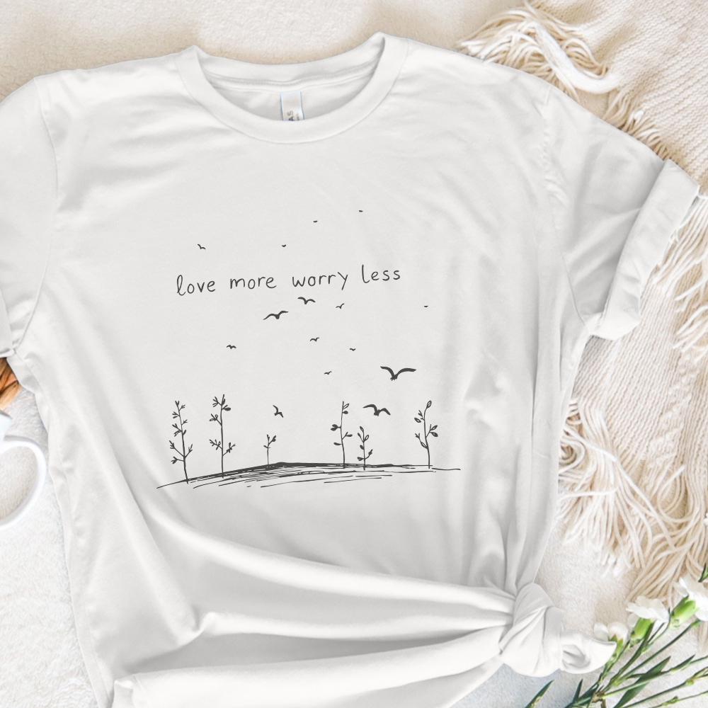Love More Worry Less Png, Sublimation Design - 300 DPI Design for T-Shirt