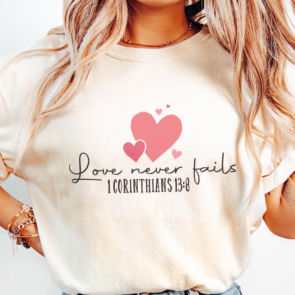 Love Never Fails PNG, Valentine PNG - 300 DPI Design for T-Shirt