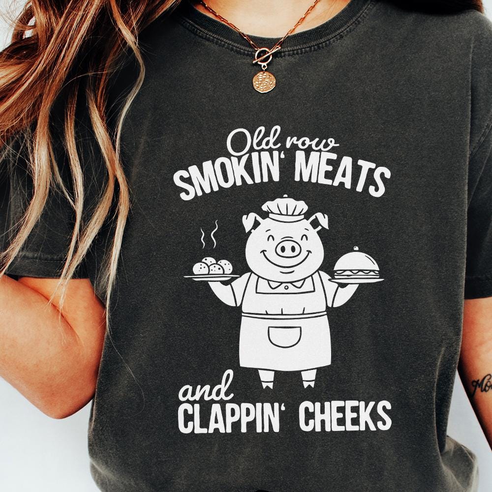 Smokin' Meats And Clapping Cheeks Png, Humorous Graphic Tee - 300 DPI