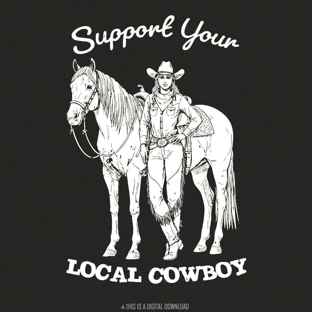 Support Your Local Cowgirls PNG, Western T-Shirt Design - 300 DPI Design