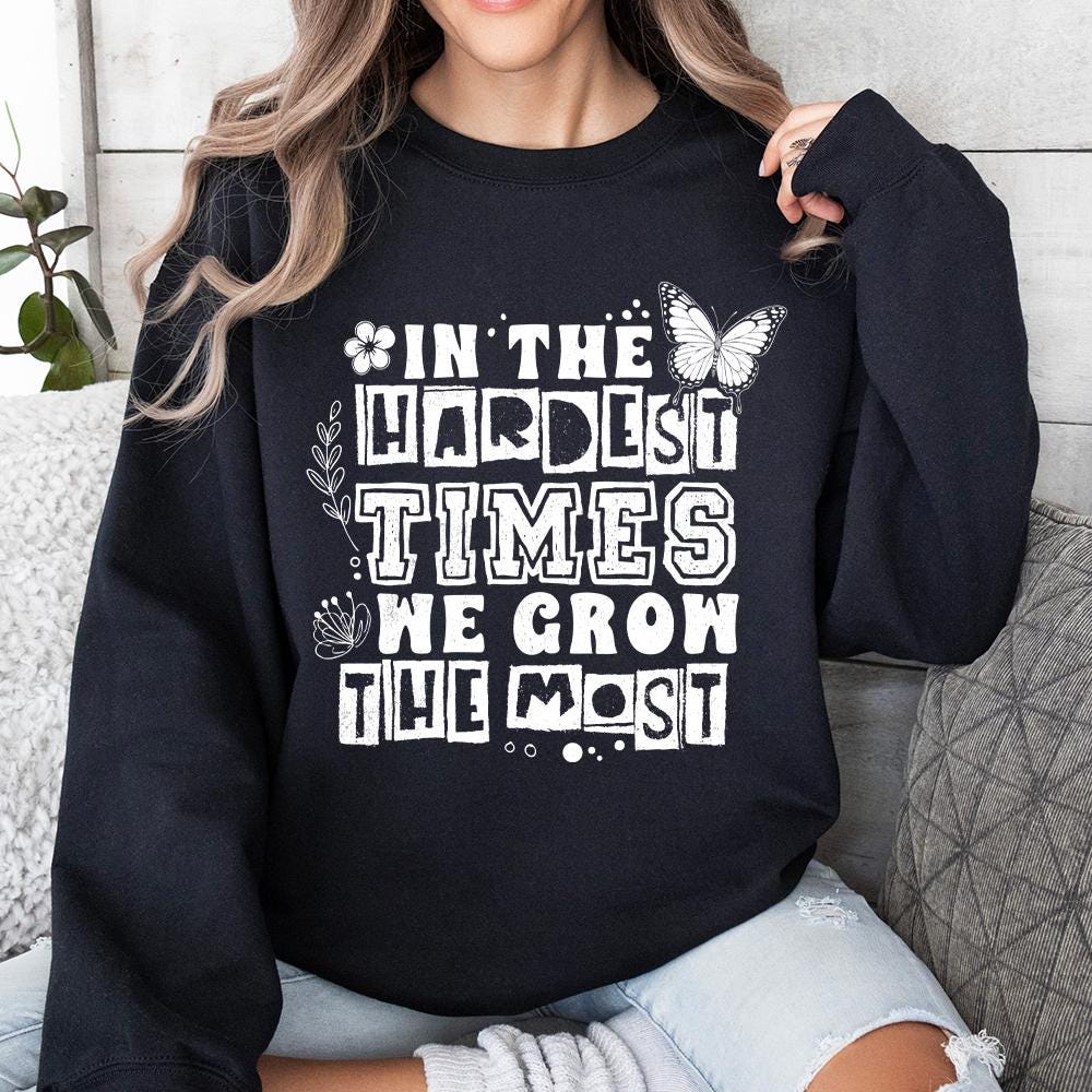 In The Hardest Times We Grow The Most PNG, Positive Affirmation - 300 DPI