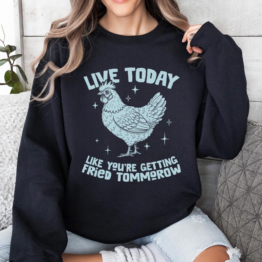Live Today Chicken Quote PNG, T-Shirt Design - 300 DPI Design for T-Shirt