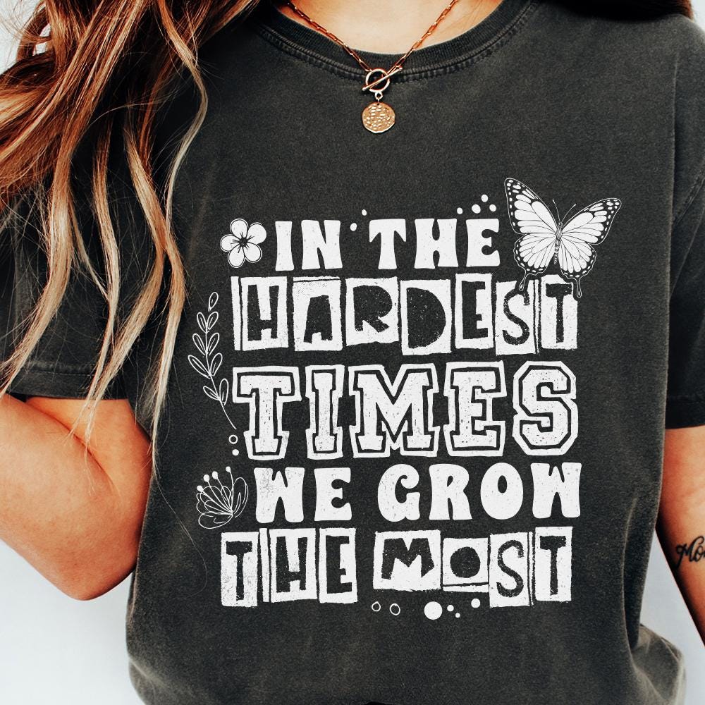 In The Hardest Times We Grow The Most PNG, Positive Affirmation - 300 DPI