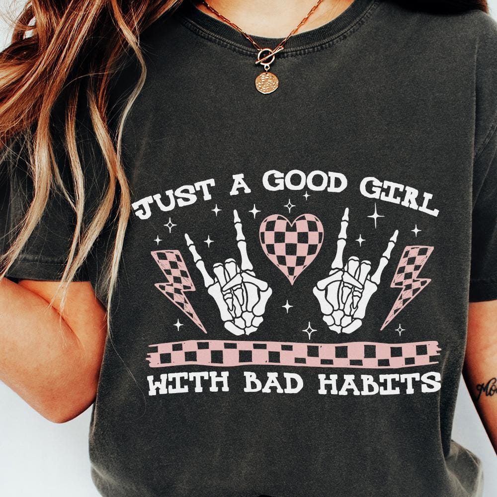 Good Girl with Bad Habits PNG, Snarky Humor Design - 300 DPI Design for