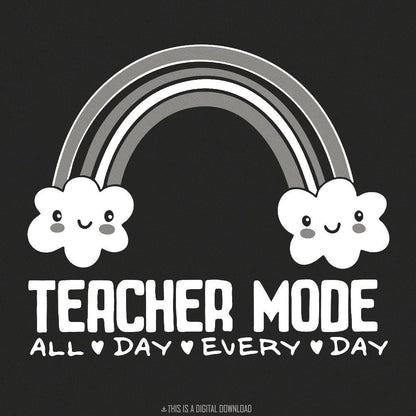 Teacher Mode PNG, Funny Teacher Shirt PNG - 300 DPI Design for T-Shirt