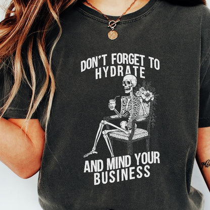Don't Forget to Hydrate Mind Your Business PNG, Sassy Snarky Design - 300