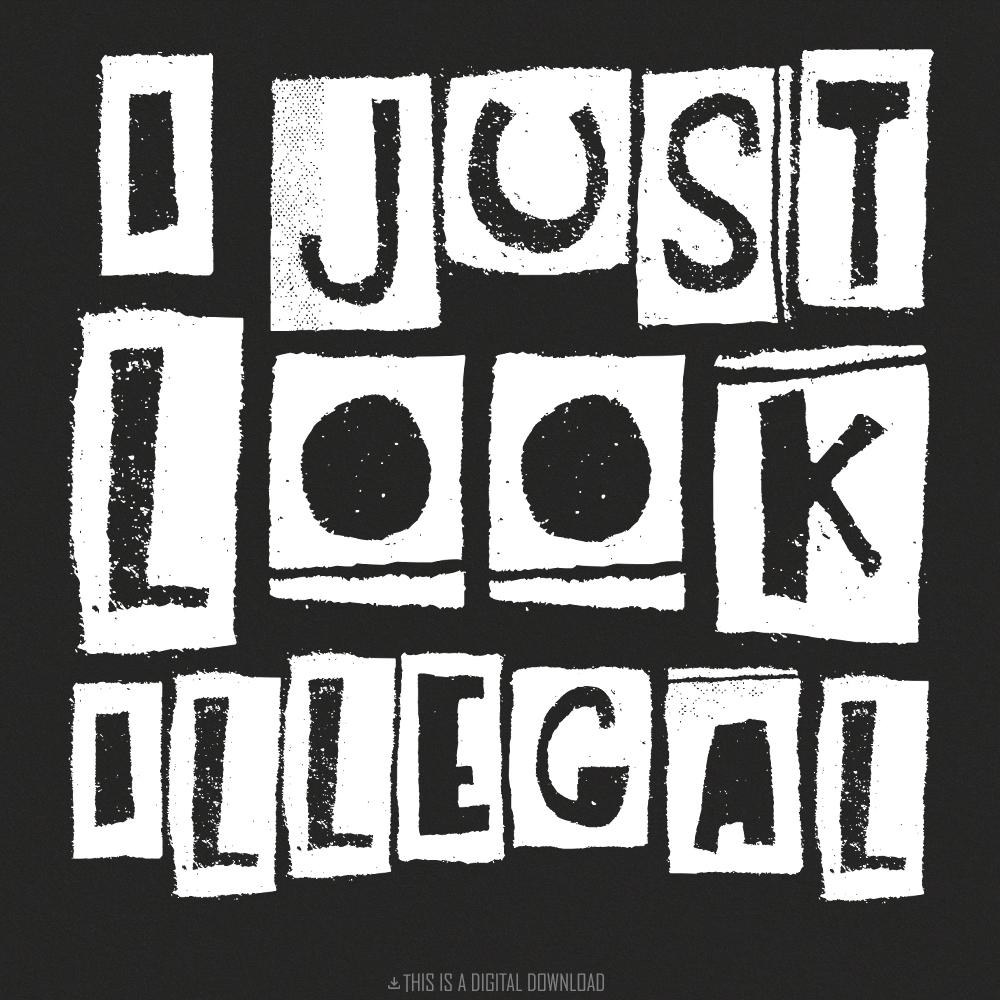 I Just Look Illegal PNG, Funny Hispanic Shirt Design - 300 DPI Design for