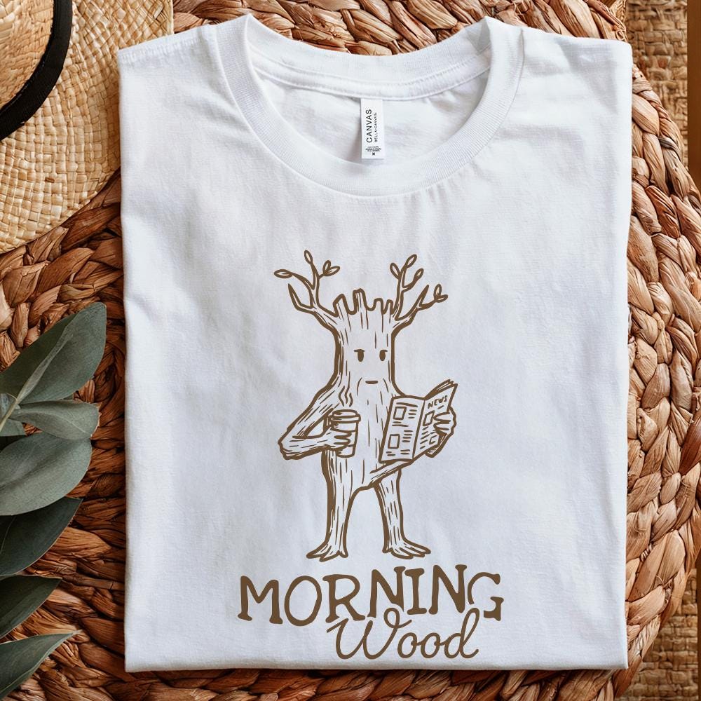 Morning Wood PNG, Funny Sublimation Design - 300 DPI Design for T-Shirt