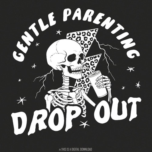 Gentle Parenting Drop Out Png, Sublimation Design Downloads - 300 DPI