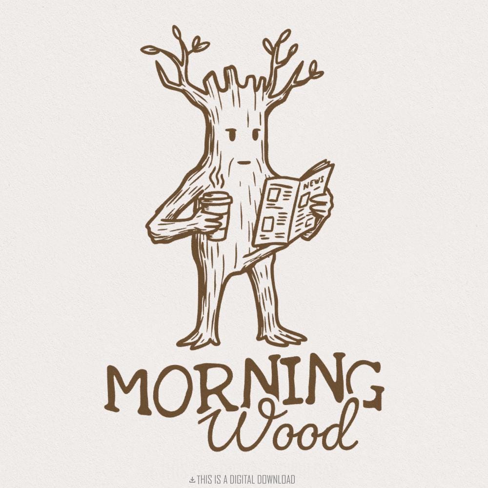Morning Wood PNG, Funny Sublimation Design - 300 DPI Design for T-Shirt
