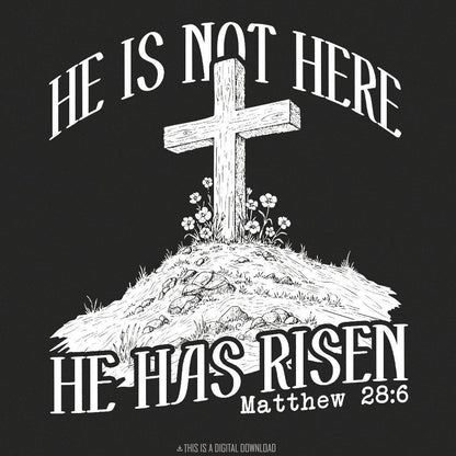 He Is Risen PNG, Christian Sublimation Designs - 300 DPI Design for T-Shirt