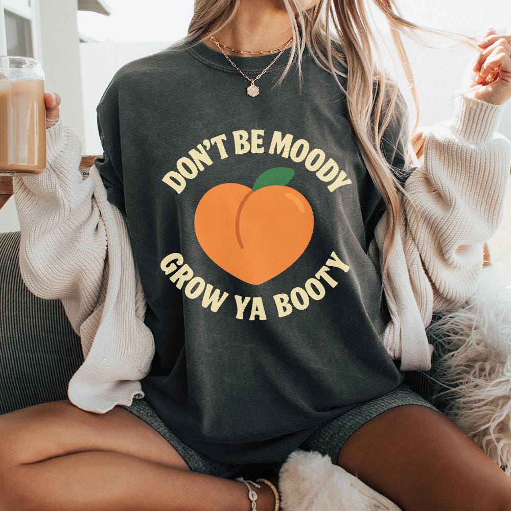 Funny Fitness PNG, Don’t Be Moody Grow Ya Booty - 300 DPI Design for