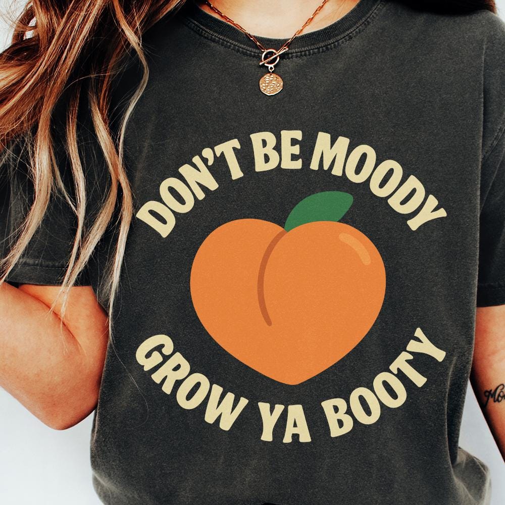 Funny Fitness PNG, Don’t Be Moody Grow Ya Booty - 300 DPI Design for