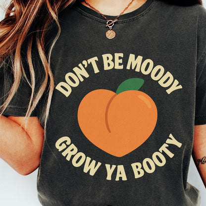 Funny Fitness PNG, Don’t Be Moody Grow Ya Booty - 300 DPI Design for