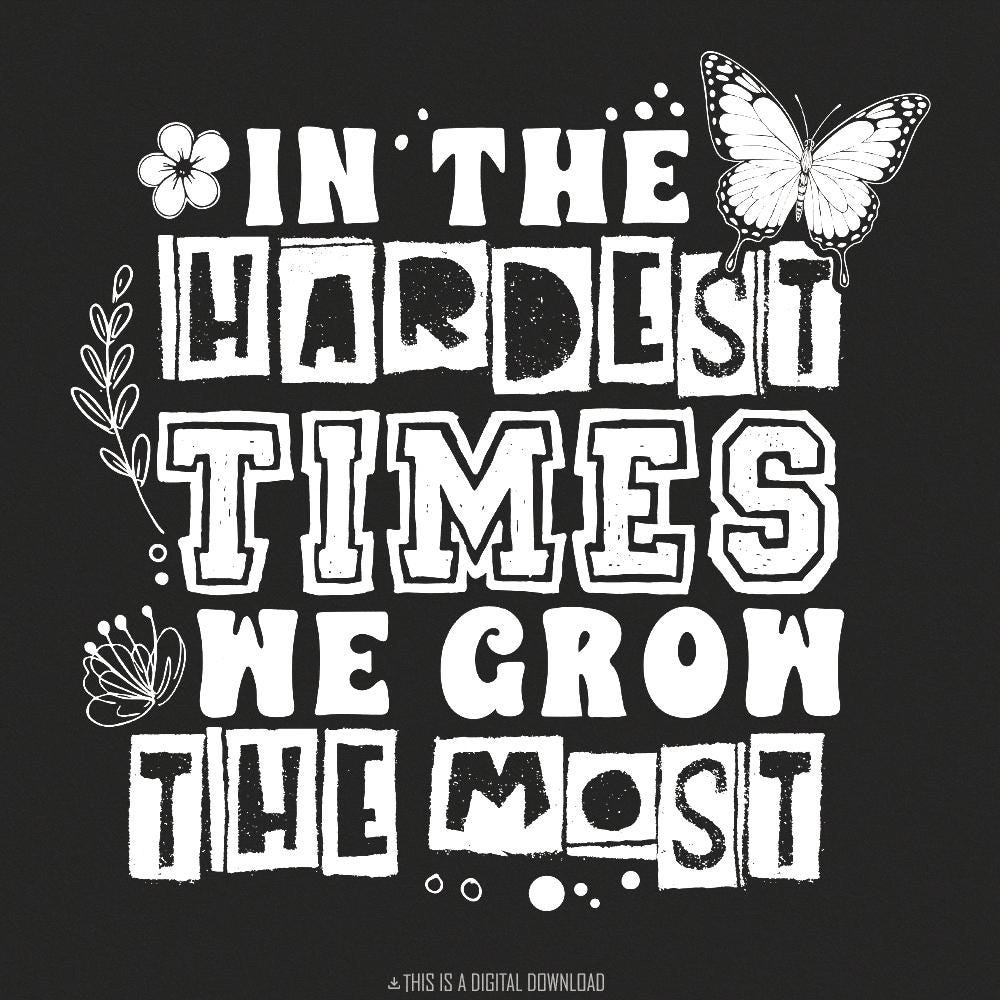 In The Hardest Times We Grow The Most PNG, Positive Affirmation - 300 DPI