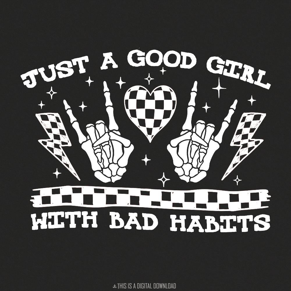 Good Girl with Bad Habits PNG, Snarky Humor Design - 300 DPI Design for