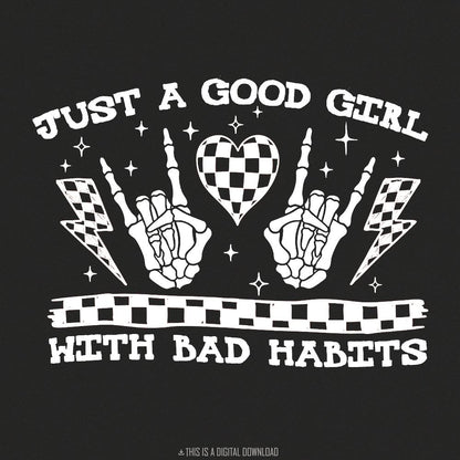 Good Girl with Bad Habits PNG, Snarky Humor Design - 300 DPI Design for