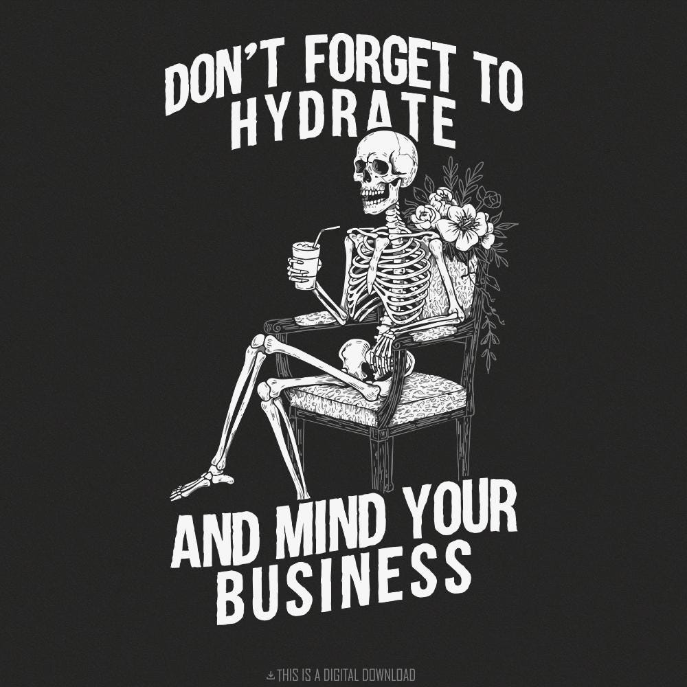 Don't Forget to Hydrate Mind Your Business PNG, Sassy Snarky Design - 300