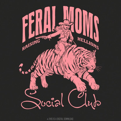 Feral Moms Social Club PNG, Vintage Cowboy - 300 DPI Design for T-Shirt