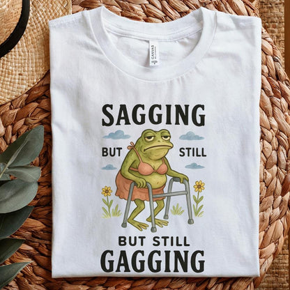 Sagging But Still Gagging Frog PNG, Funny Frog Meme - 300 DPI Design for