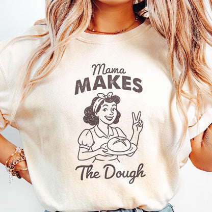 Funny Sourdough PNG, Mama Makes the Dough - 300 DPI Design for T-Shirt