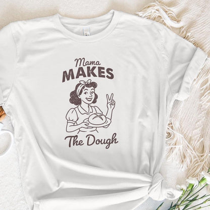 Funny Sourdough PNG, Mama Makes the Dough - 300 DPI Design for T-Shirt