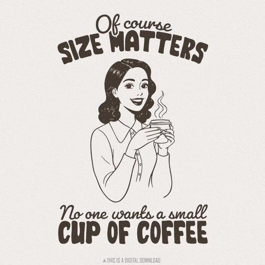 Size Matters PNG, Trendy Vintage Retro Housewife - 300 DPI Design for