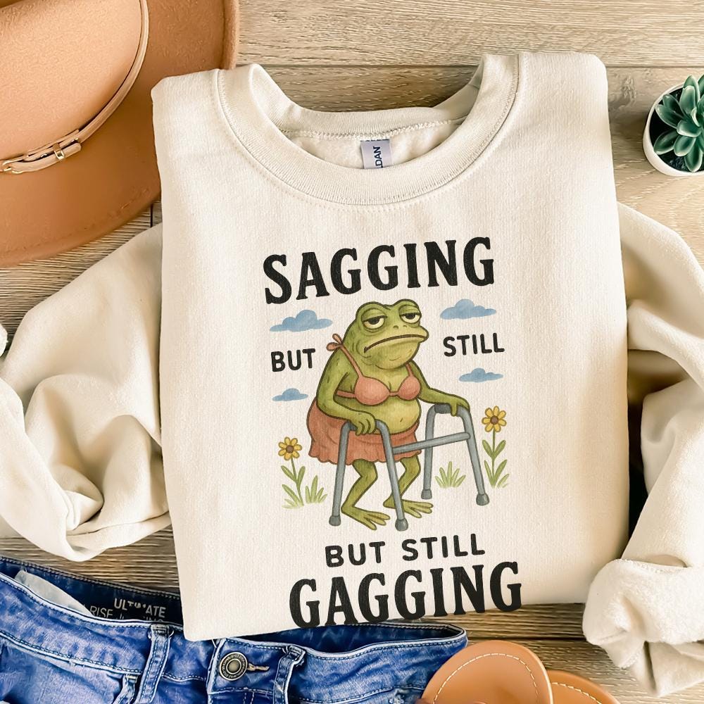 Sagging But Still Gagging Frog PNG, Funny Frog Meme - 300 DPI Design for