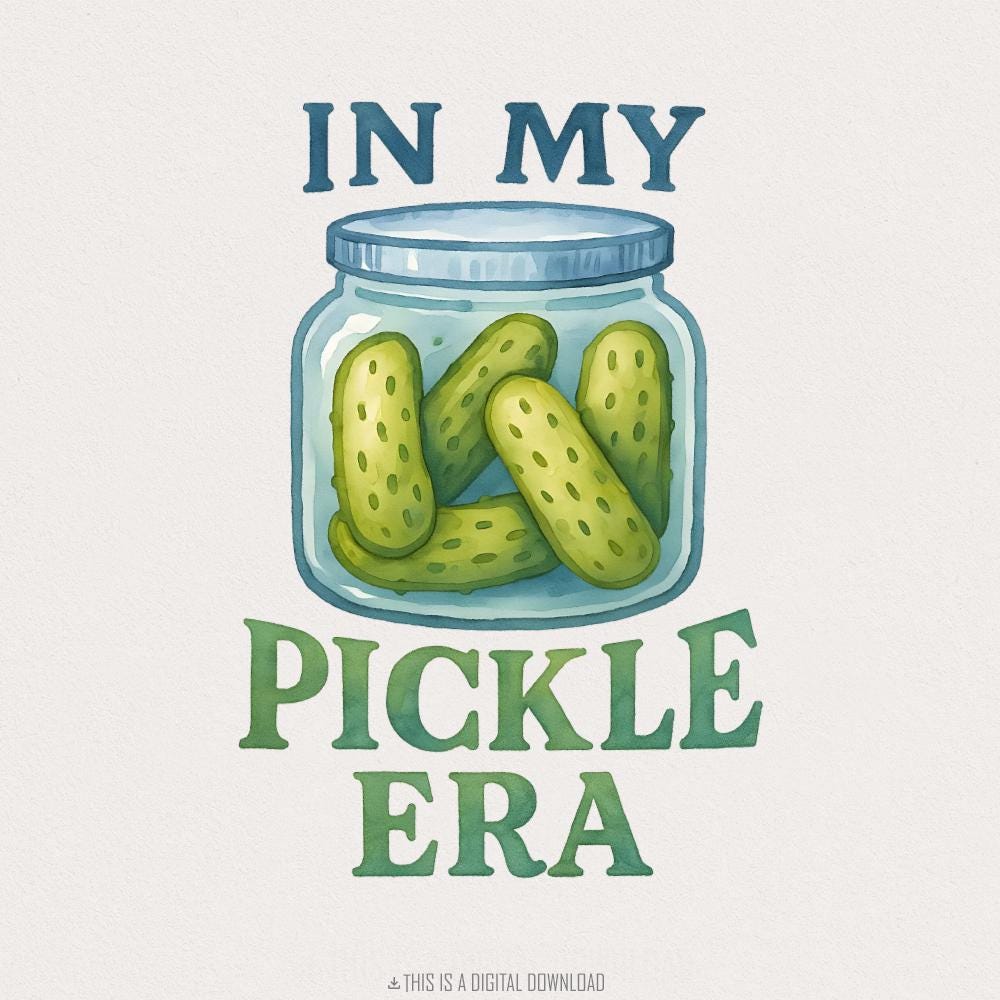 In My Pickle Era PNG, Pickle Graphic Digital Download - 300 DPI Design