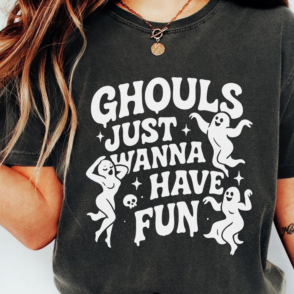 Ghouls Just Wanna Have Fun PNG, Funny Halloween PNG - 300 DPI Design for