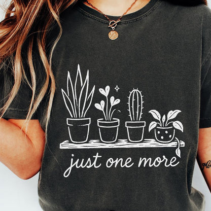 Just One More Plant PNG, Plant Lover PNG - 300 DPI Design for T-Shirt