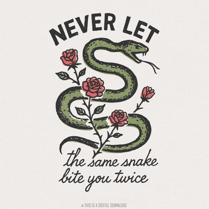 Never Let The Same Snake Bite You Twice PNG, Retro Snake And Rose Design