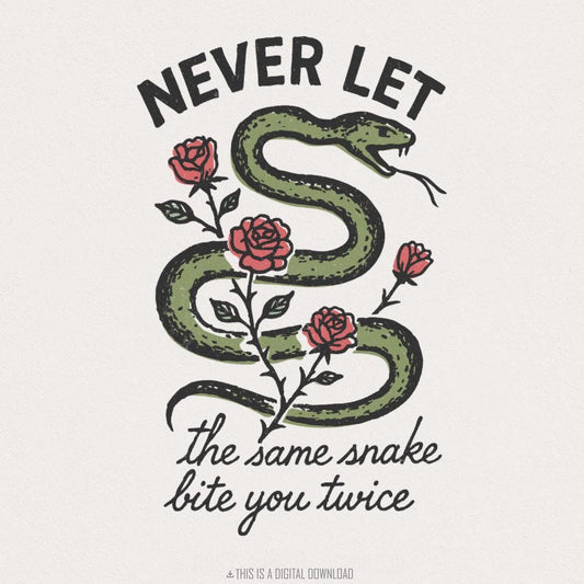 Never Let The Same Snake Bite You Twice PNG, Retro Snake And Rose Design
