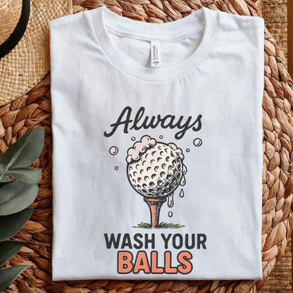 Always Wash Your Balls PNG, Funny Golf Shirt Design - 300 DPI Design for