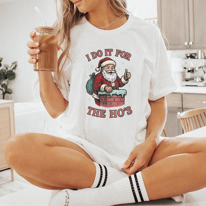 I Do It For The Ho's PNG, Funny Santa Claus Digital Download - 300 DPI