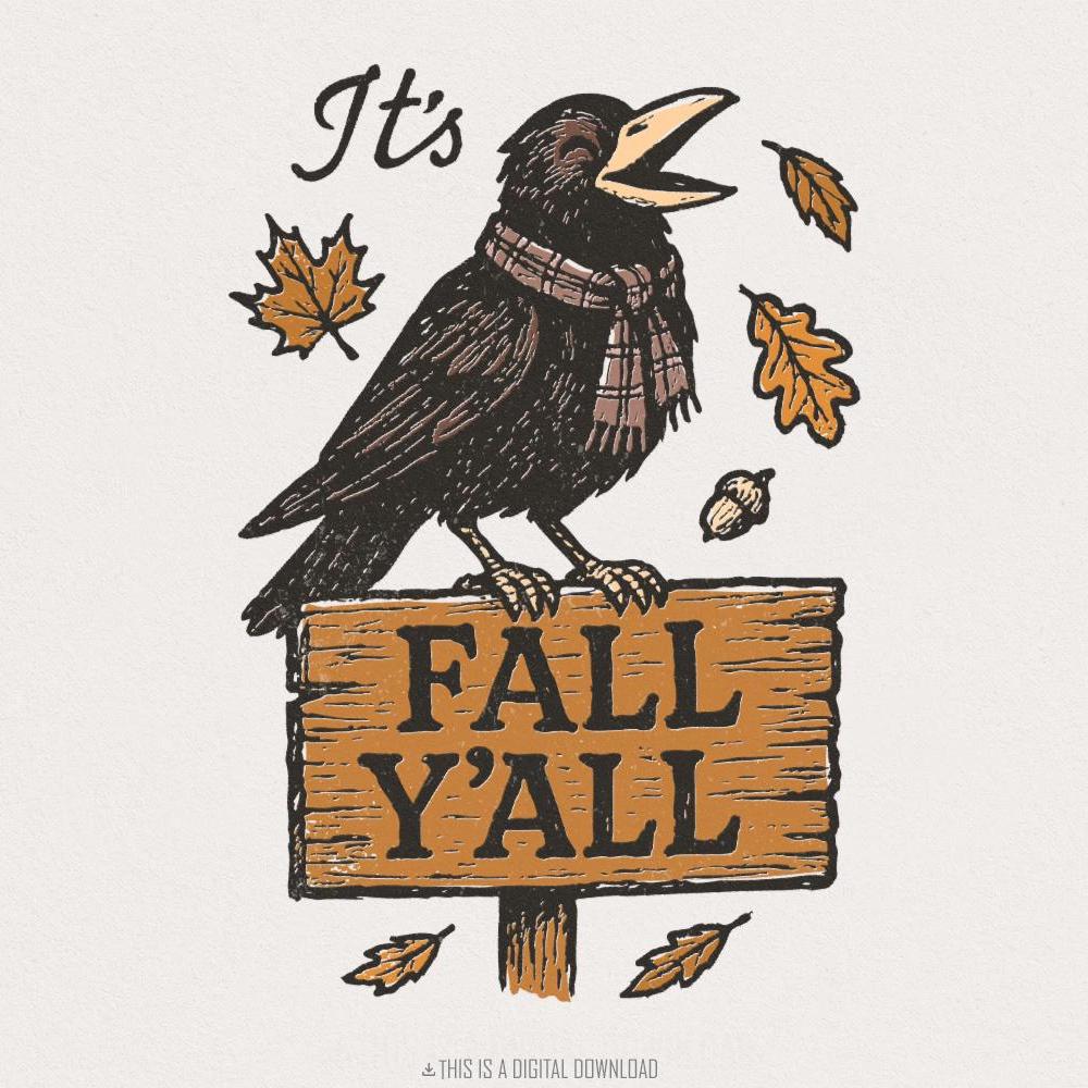 It’s Fall Y’all PNG, Autumn Crow Design - 300 DPI Design for T-Shirt