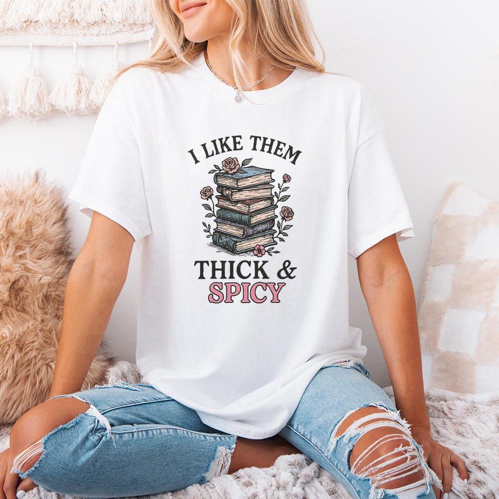I Like Them Thick & Spicy PNG, Funny Book Lover Shirt - 300 DPI Design