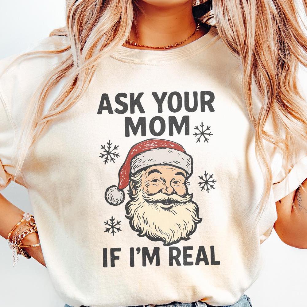 Ask Your Mom If I’m Real PNG, Funny Santa Claus Digital Download - 300
