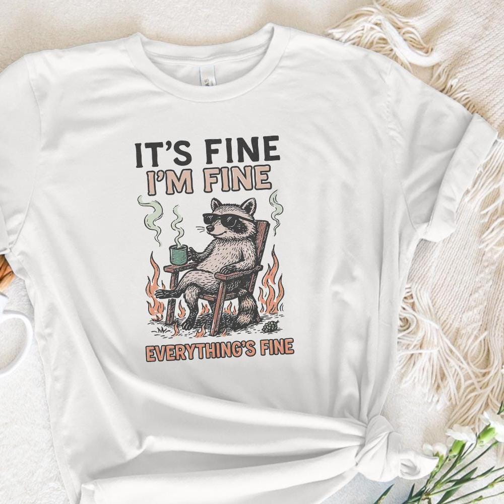 It's Fine I'm Fine Everything's Fine PNG, Funny Raccoon Coffee Digital