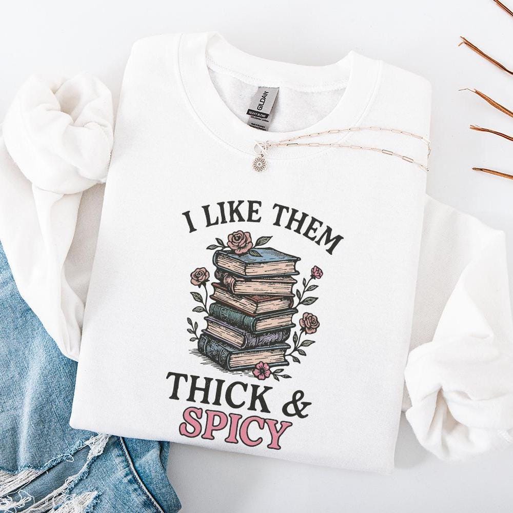 I Like Them Thick & Spicy PNG, Funny Book Lover Shirt - 300 DPI Design