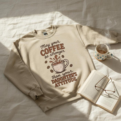 May Your Coffee Be Stronger Than Your Daughter's Attitude PNG, Funny