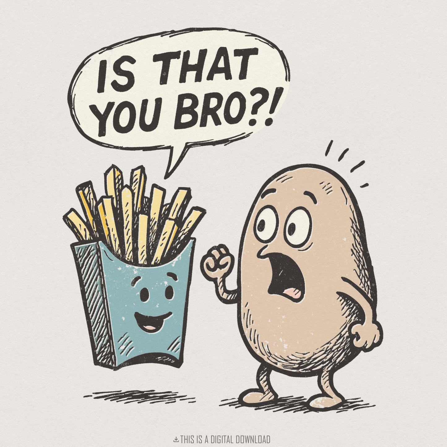 Is That You Bro?! PNG Funny Potato and Fries Digital Download, Cute Food