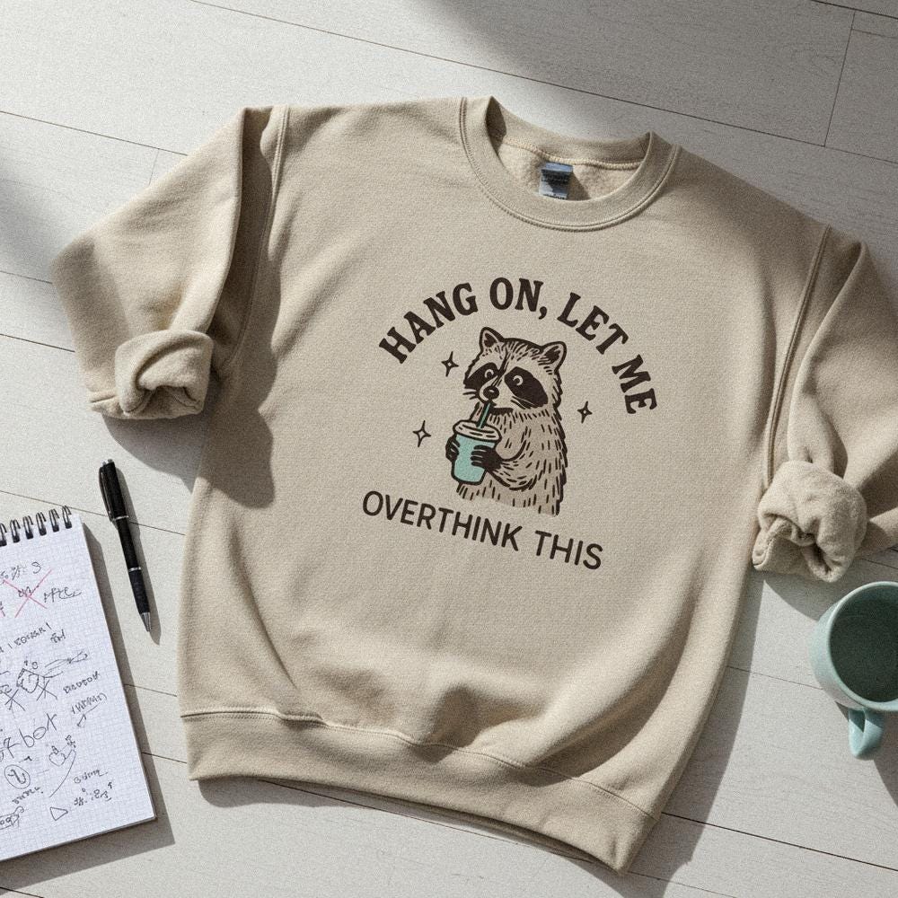 Hang On Let Me Overthink This PNG, Funny Raccoon Illustration - 300 DPI