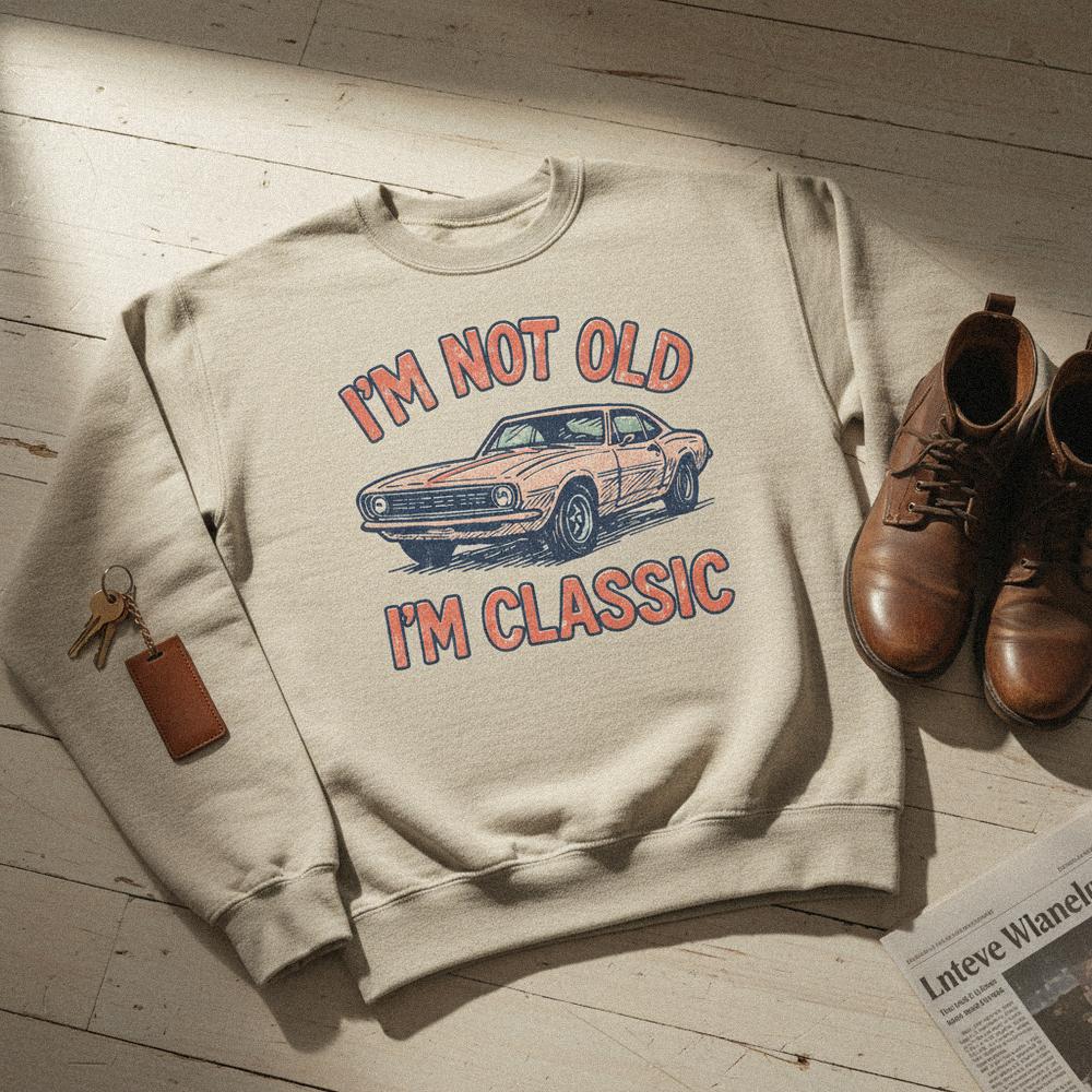 I'm Not Old I'm Classic PNG, Retro Muscle Car Digital Download - 300 DPI
