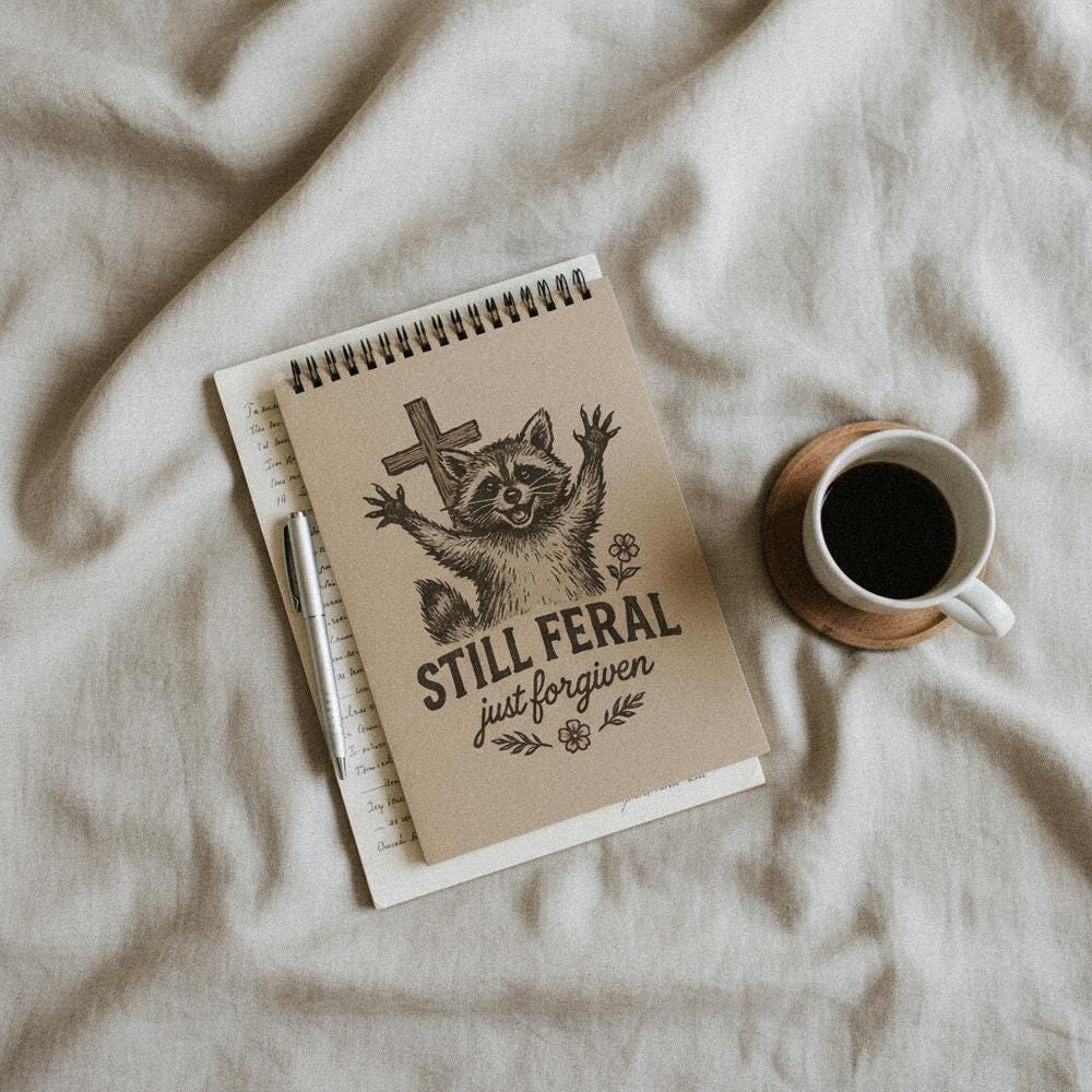 Still Feral Just Forgiven PNG, Cute Raccoon Digital Download - 300 DPI