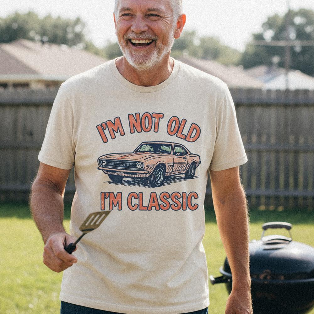 I'm Not Old I'm Classic PNG, Retro Muscle Car Digital Download - 300 DPI