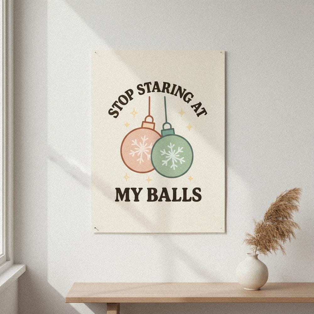 Stop Staring At My Balls PNG, Funny Christmas Ornament Design - 300 DPI