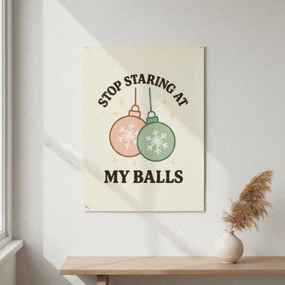 Stop Staring At My Balls PNG, Funny Christmas Ornament Design - 300 DPI